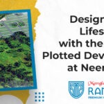Design Your Lifestyle with the Unique Plotted Developments at Neemrana